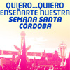 La empresa Quiero Quiero te enseña la Semana Santa de Córdoba - 1 al 6 abril 2012
