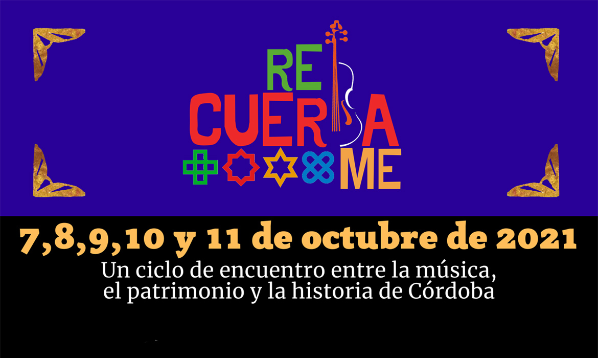Recuérdame - Ciclo de encuentros entre la música, el patrimonio y la historia de Córdoba