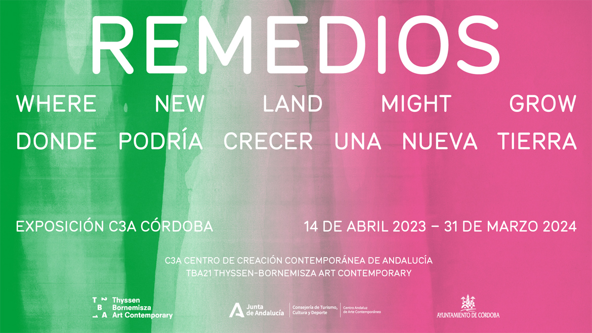 Exposición "Remedios: donde podría crecer una nueva tierra" (Córdoba - España)